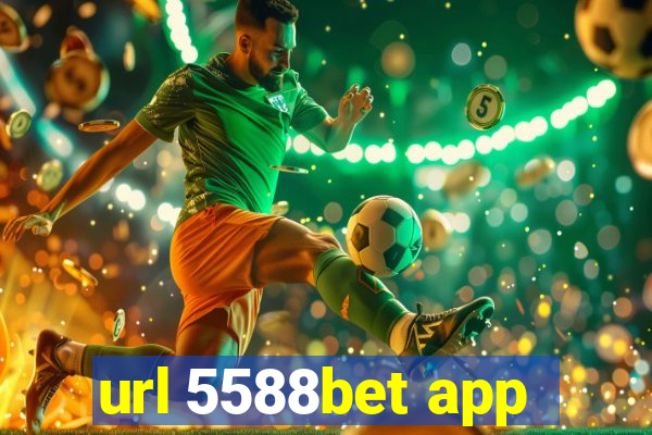 url 5588bet app